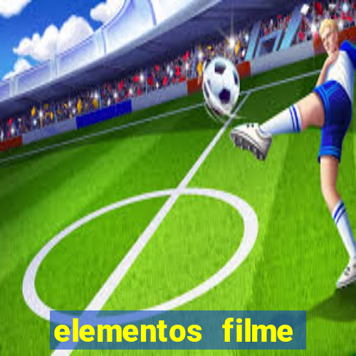 elementos filme completo dublado drive